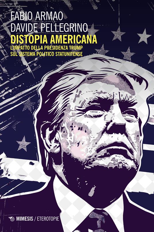Distopia americana: l’impatto della presidenza Trump sul sistema politico statunitense